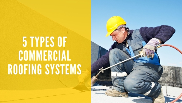 5 Types of Commercial Roofing Systems